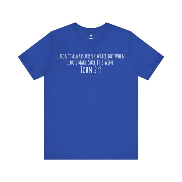 Wine Into Water Shirt - Image 12