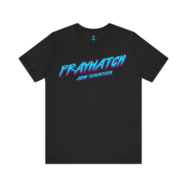 Praywatch Shirt