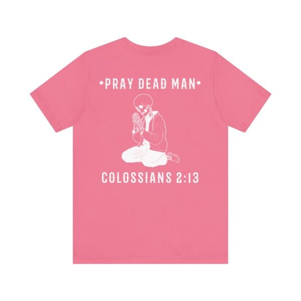 Pray Dead Man Shirt - Image 16