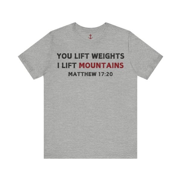 I Lift Mountains Shirt - Image 12