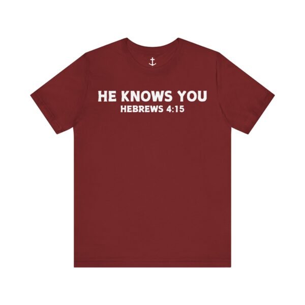 He Knows You Tee - Image 18