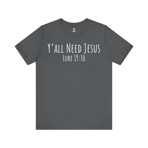 Y'all Need Jesus Shirt - Image 14