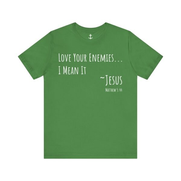 Love Your Enemies Shirt - Image 10