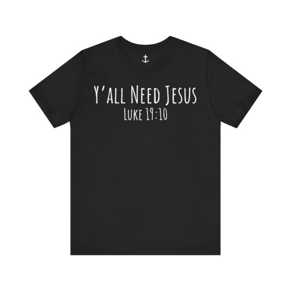 Y'all Need Jesus Shirt