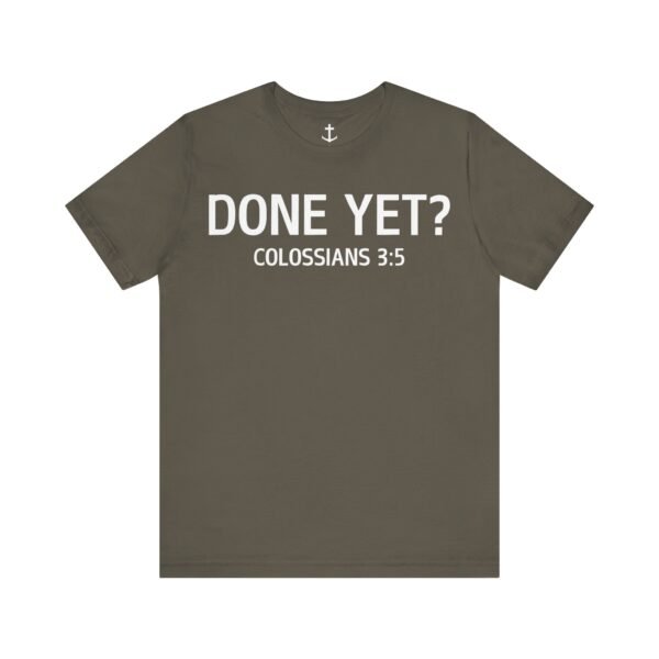 Done Yet? Shirt - Image 11