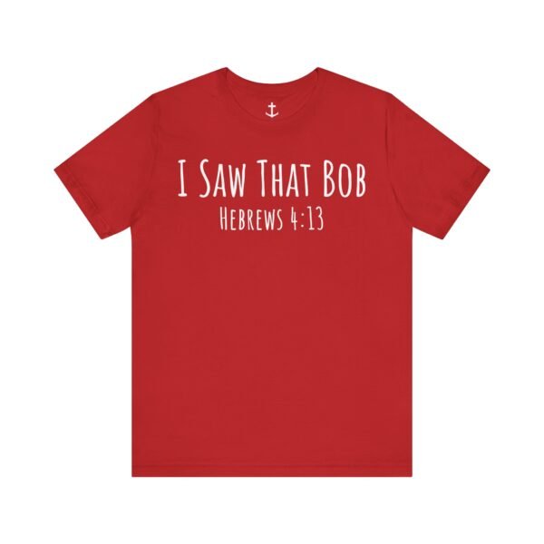 I Saw That Bob Shirt - Image 18