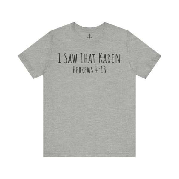 I Saw That Karen Shirt - Image 12