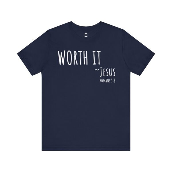 Worth It Jesus Shirt