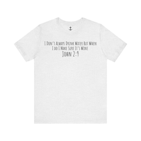 Wine Into Water Shirt - Image 5