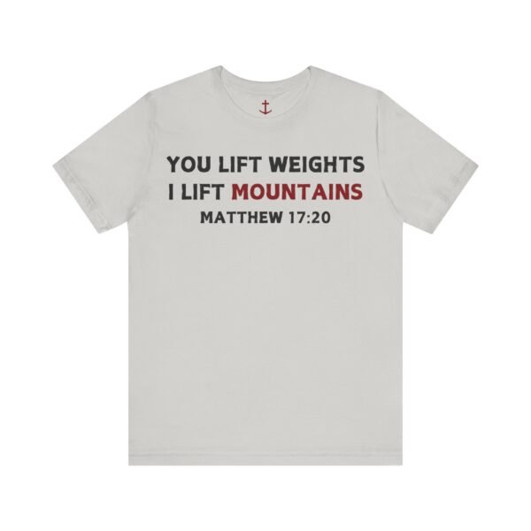 I Lift Mountains Shirt - Image 10