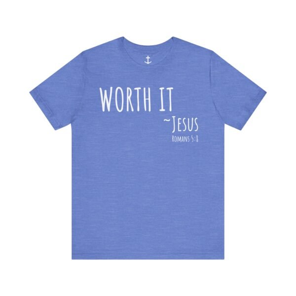 Worth It Jesus Shirt - Image 14