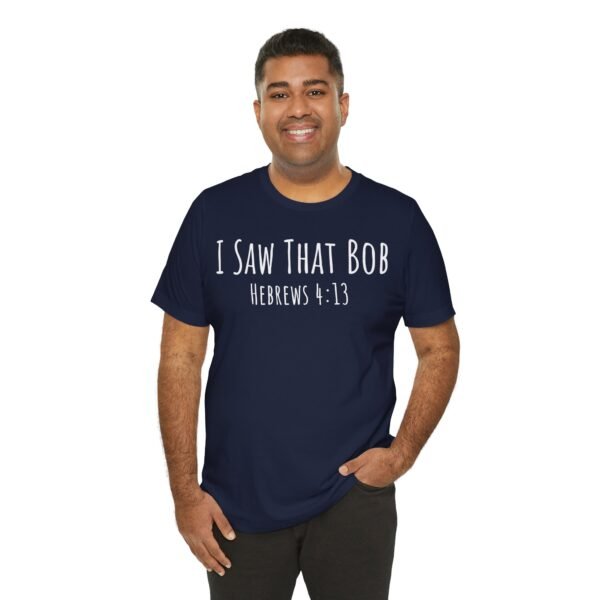 I Saw That Bob Shirt - Image 3