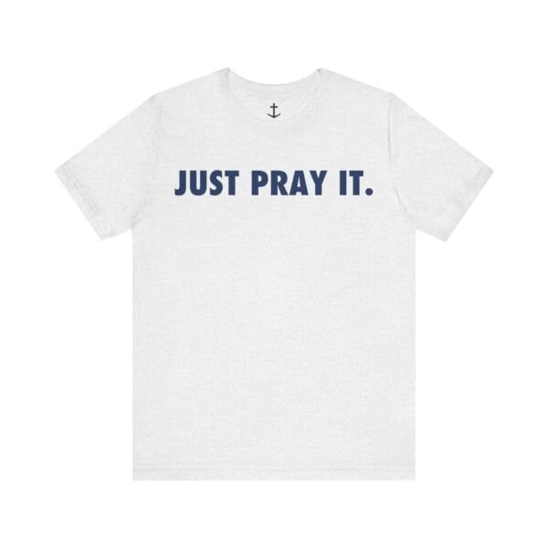 Just Pray It Shirt - Image 8