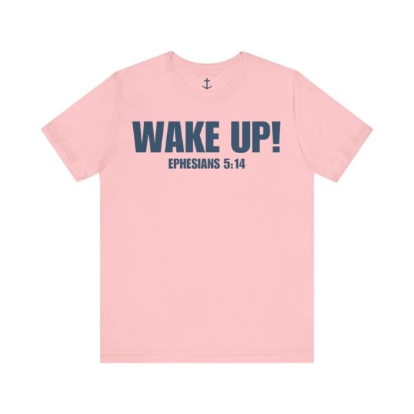 Wake Up! Faith Shirt - Image 17