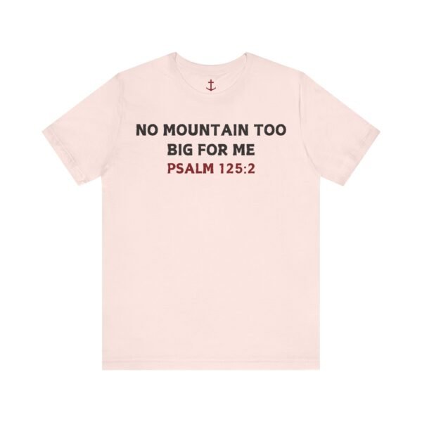 No Mountain Too Big For Me T-Shirt - Image 6