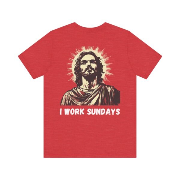 I Work Sundays Jesus Shirt - Image 17