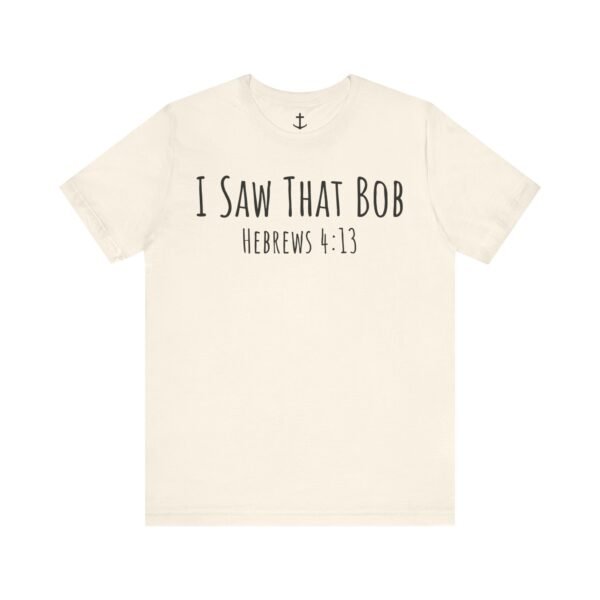 I Saw That Bob Shirt - Image 7