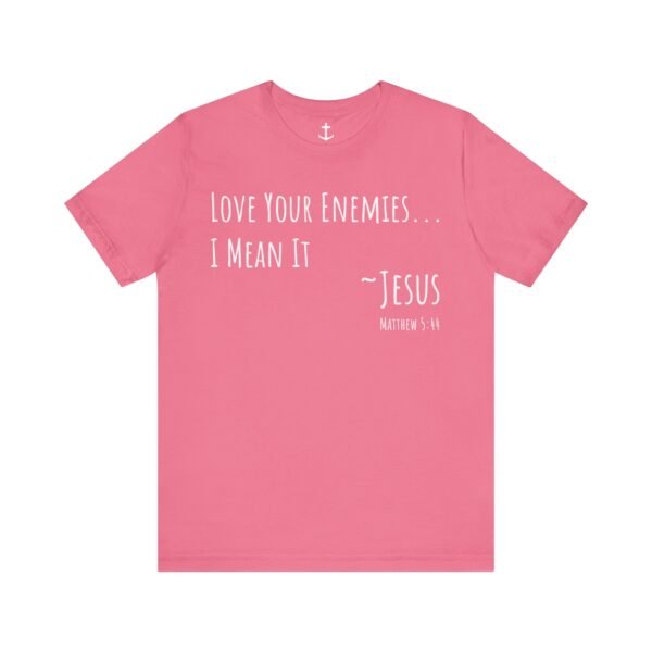 Love Your Enemies Shirt - Image 16