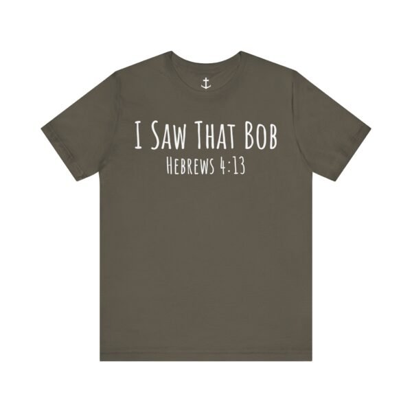 I Saw That Bob Shirt - Image 8