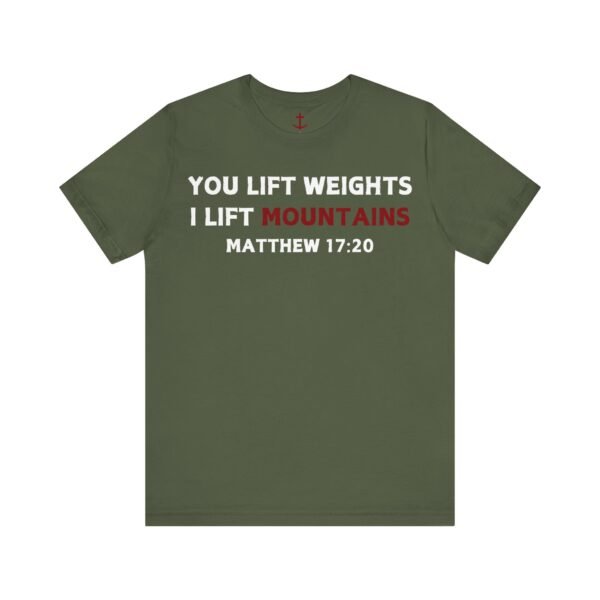 I Lift Mountains Shirt - Image 11