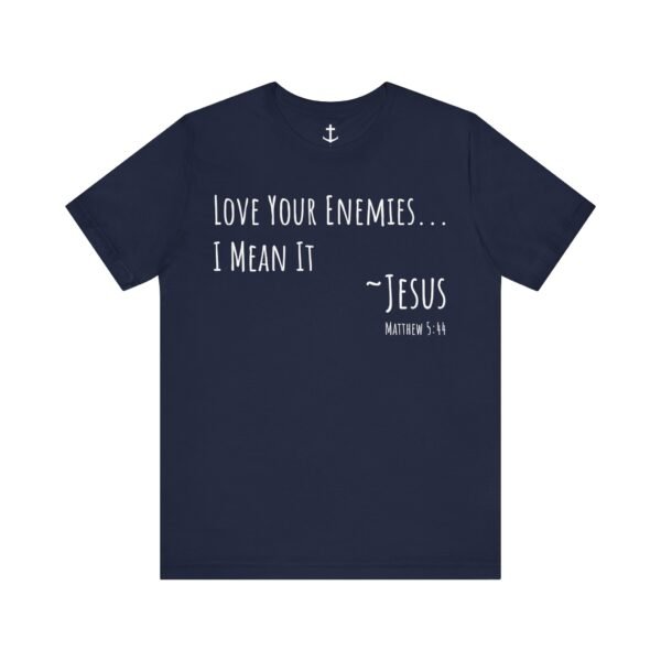 Love Your Enemies Shirt