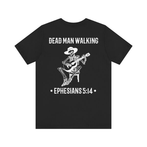 Dead Man Walking Tee - Image 7