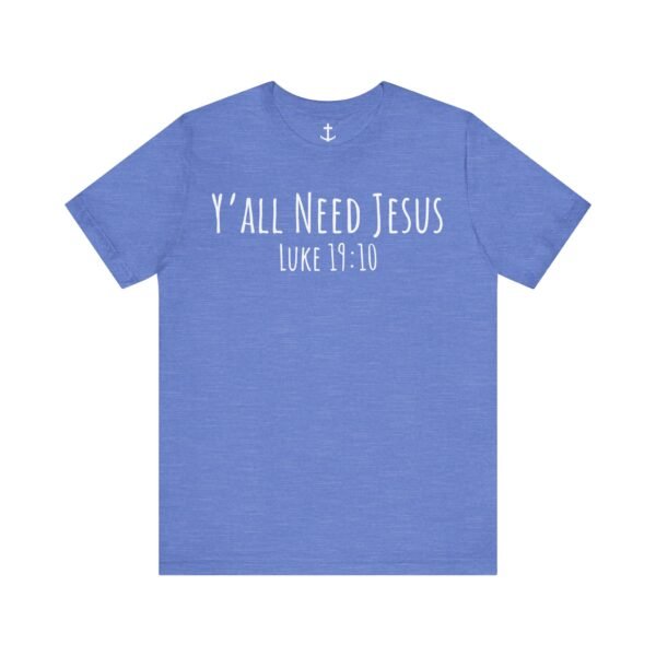 Y'all Need Jesus Shirt - Image 12