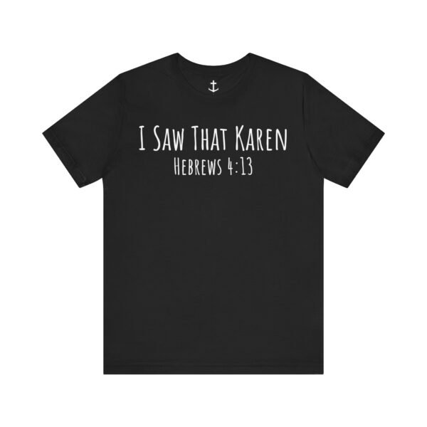 I Saw That Karen Shirt - Image 7