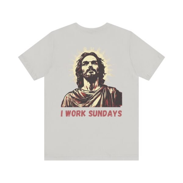 I Work Sundays Jesus Shirt - Image 10