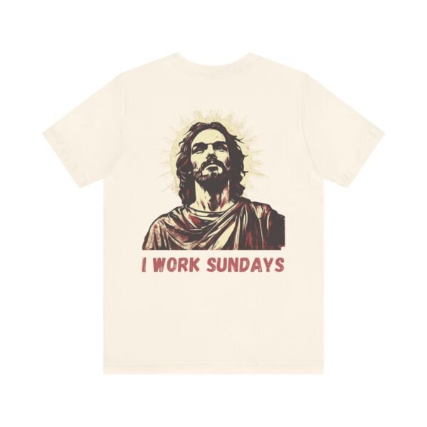 I Work Sundays Jesus Shirt - Image 9