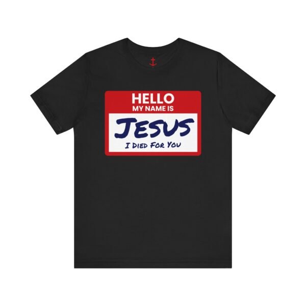 Hello My Name Is Jesus Shirt - Image 7