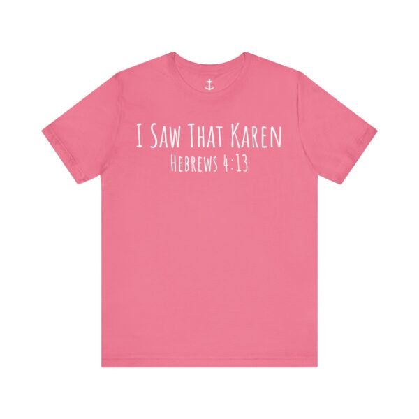 I Saw That Karen Shirt - Image 16