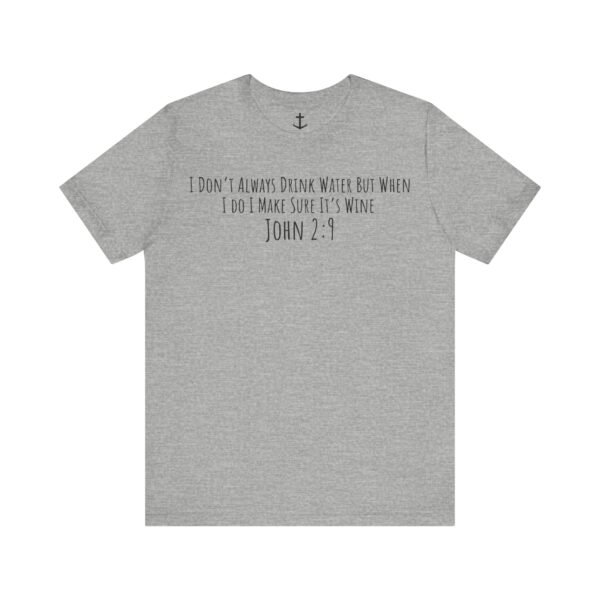 Wine Into Water Shirt - Image 10