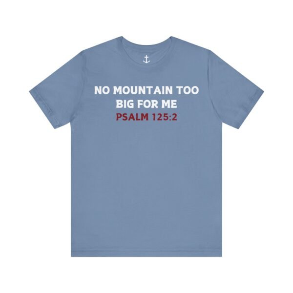 No Mountain Too Big For Me T-Shirt - Image 15