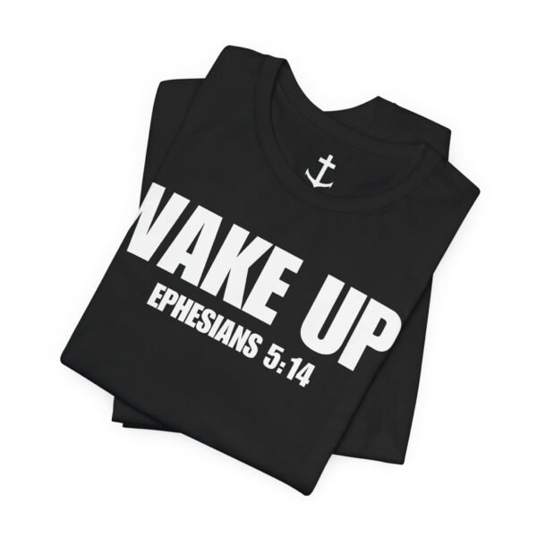 Wake Up! Faith Shirt - Image 4