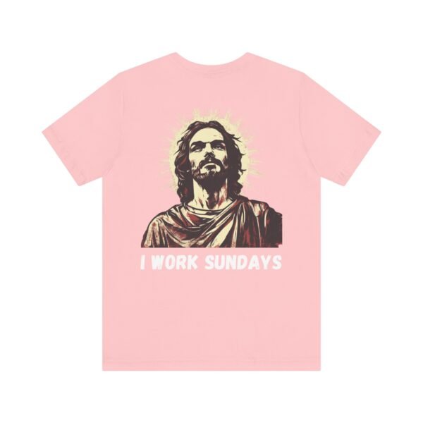 I Work Sundays Jesus Shirt - Image 16