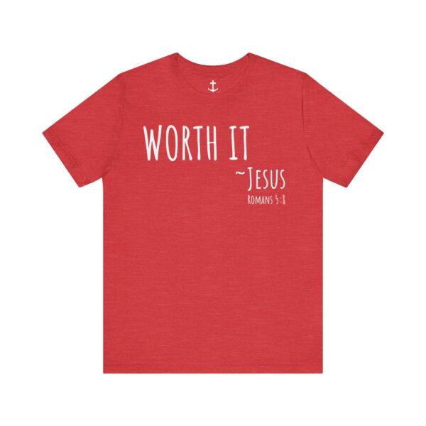 Worth It Jesus Shirt - Image 16