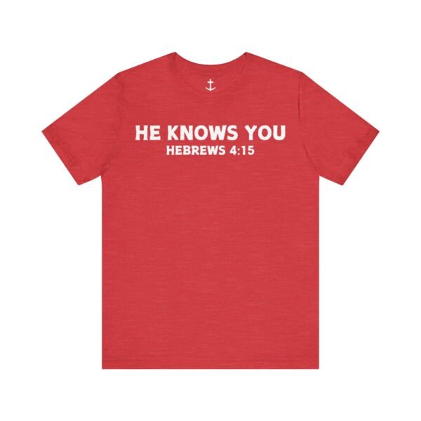 He Knows You Tee - Image 17