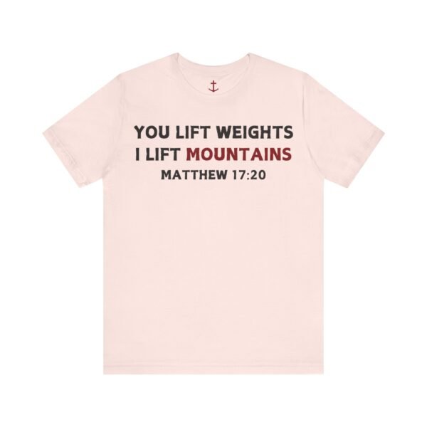 I Lift Mountains Shirt - Image 6