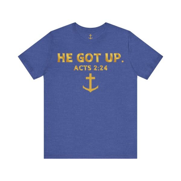 He Got Up Shirt - Image 10