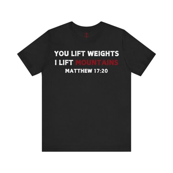 I Lift Mountains Shirt - Image 8