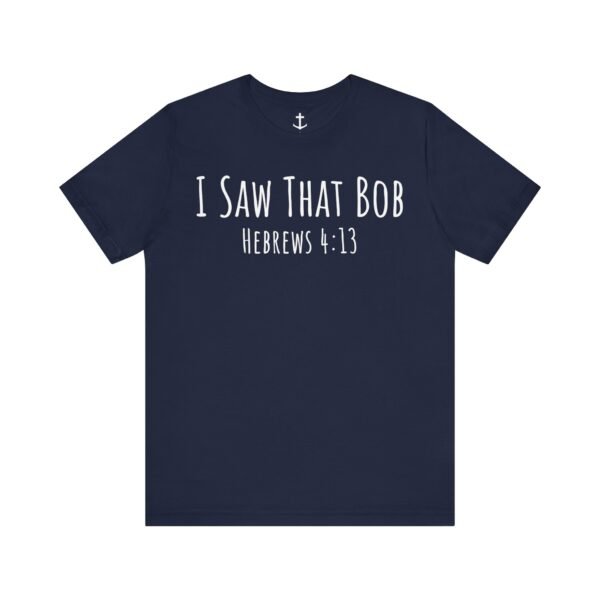 I Saw That Bob Shirt