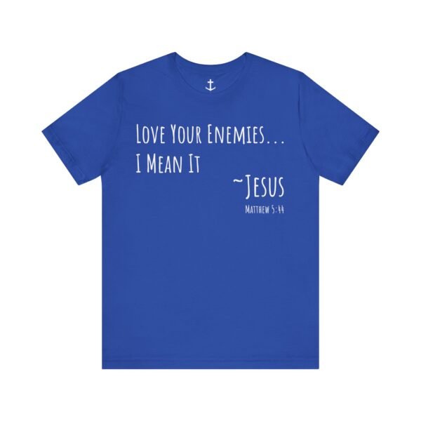 Love Your Enemies Shirt - Image 13