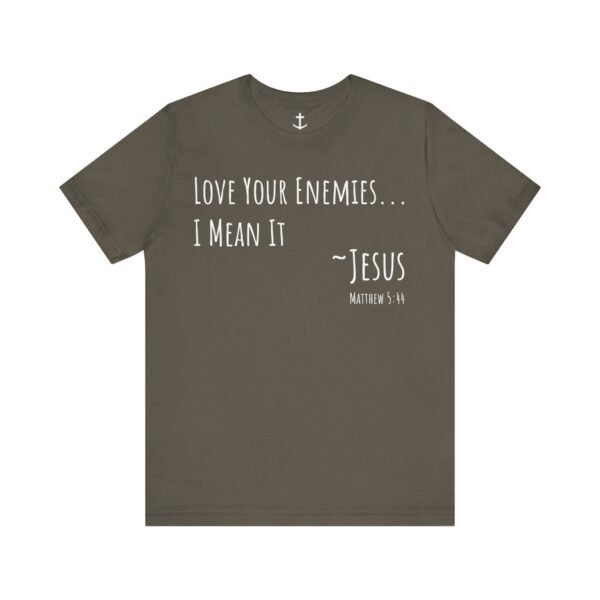 Love Your Enemies Shirt - Image 9