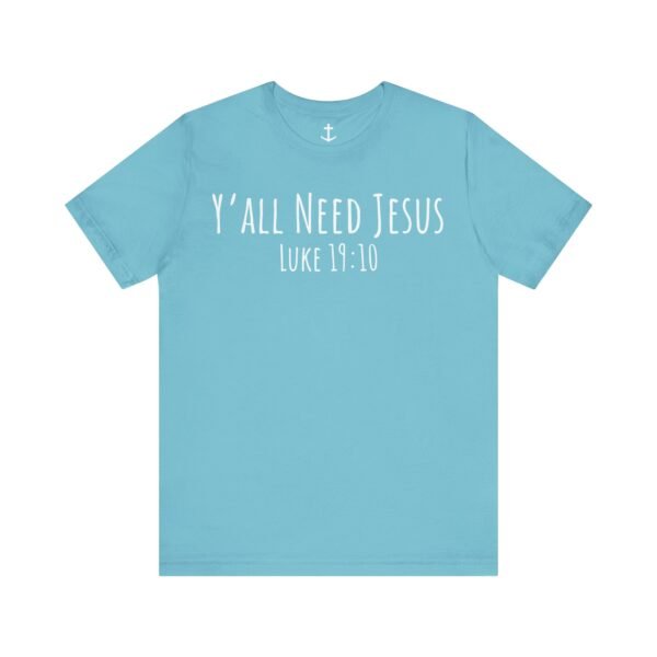 Y'all Need Jesus Shirt - Image 10