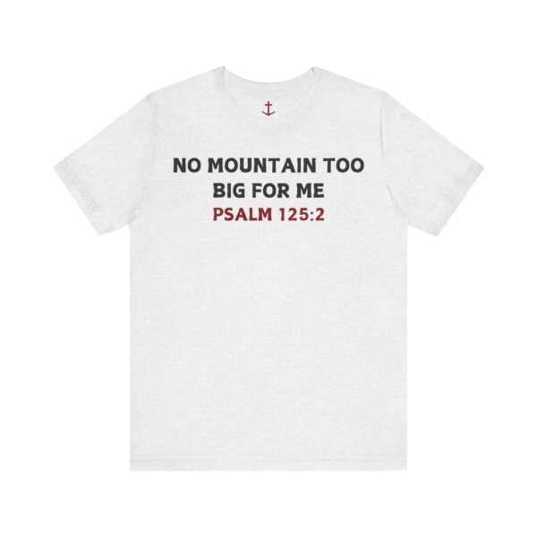 No Mountain Too Big For Me T-Shirt - Image 7