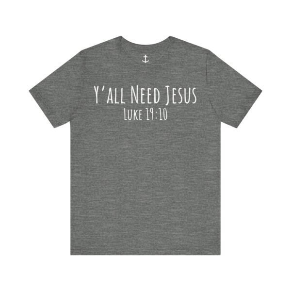 Y'all Need Jesus Shirt - Image 6