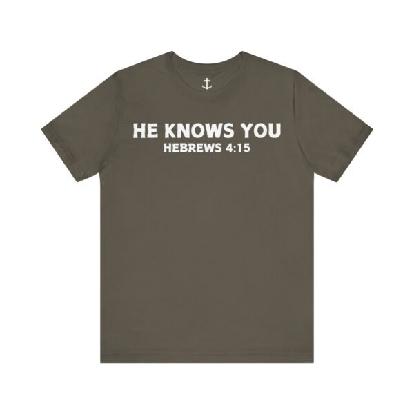 He Knows You Tee - Image 9