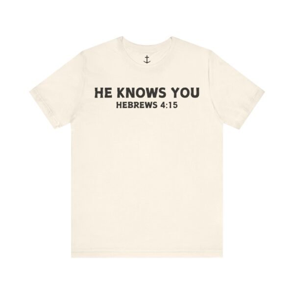 He Knows You Tee - Image 8