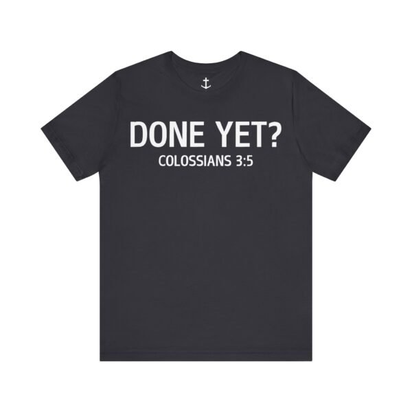 Done Yet? Shirt - Image 12